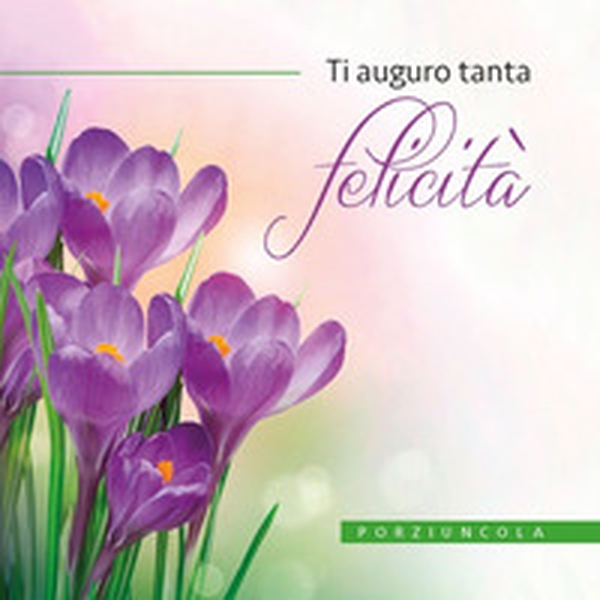 Ti auguro tanta felicità - Librerie.coop Ti auguro tanta felicità - Librerie.coop