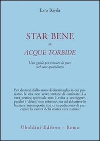 Star bene in acque torbide. Una guida per trovare la pace nel caos quotidiano - Librerie.coop Star bene in acque torbide. Una guida per trovare la pace nel caos quotidiano - Librerie.coop