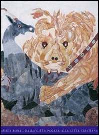 Aurea Roma. Dalla città pagana alla città cristiana. Guida alla mostra - Librerie.coop Aurea Roma. Dalla città pagana alla città cristiana. Guida alla mostra - Librerie.coop