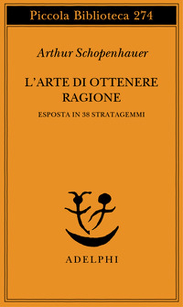 L'arte di ottenere ragione esposta in 38 stratagemmi - Librerie.coop