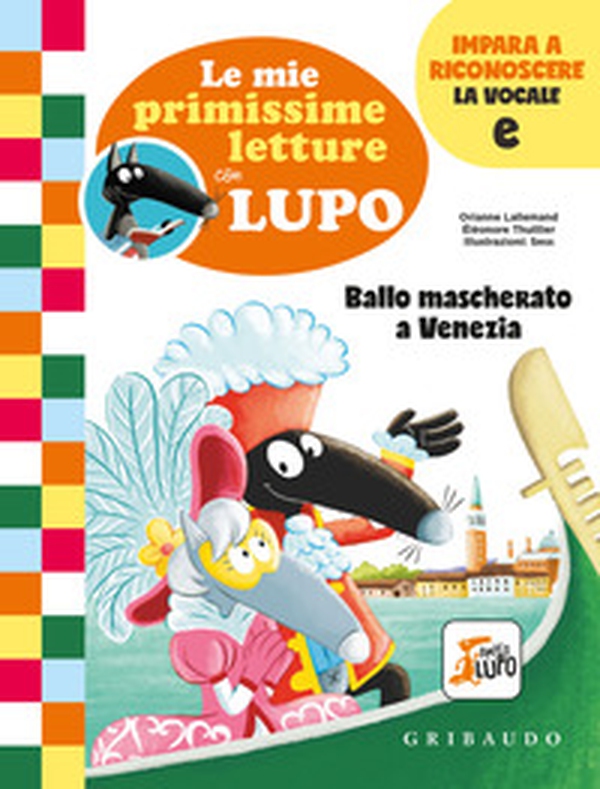 Ballo mascherato a Venezia. Le mie primissime letture con lupo. Amico lupo - Librerie.coop Ballo mascherato a Venezia. Le mie primissime letture con lupo. Amico lupo - Librerie.coop