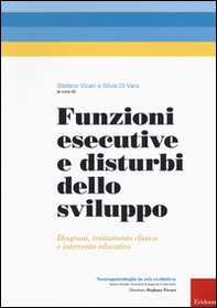 Funzioni esecutive e disturbi dello sviluppo. Diagnosi, trattamento e intervento educativo - Librerie.coop