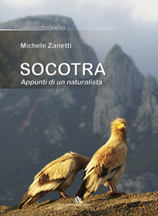 Socotra. Appunti di un naturalista - Librerie.coop Socotra. Appunti di un naturalista - Librerie.coop