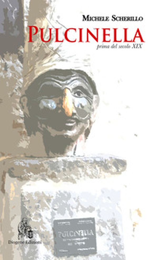 Pulcinella prima del secolo XIX - Librerie.coop Pulcinella prima del secolo XIX - Librerie.coop
