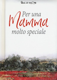Per una mamma molto speciale - Librerie.coop Per una mamma molto speciale - Librerie.coop