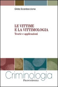 Le vittime e la vittimologia. Teorie e applicazioni - Librerie.coop