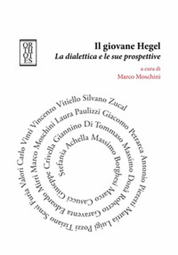 Il giovane Hegel. La dialettica e le sue prospettive - Librerie.coop Il giovane Hegel. La dialettica e le sue prospettive - Librerie.coop
