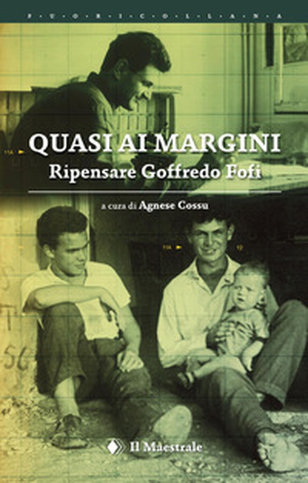 Quasi ai margini. Ripensare Goffredo Fofi - Librerie.coop