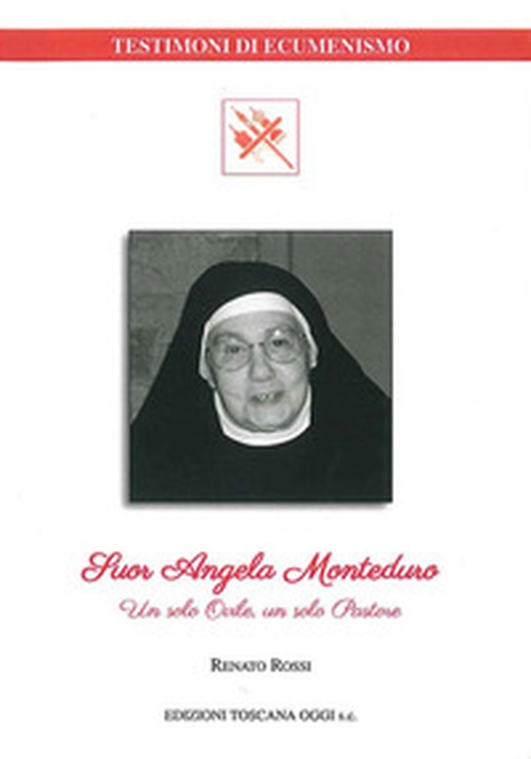 Suor Angela Monteduro. Un solo ovile, un solo pastore - Librerie.coop