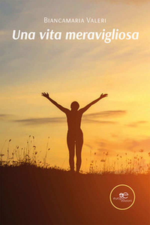 Una vita meravigliosa - Librerie.coop Una vita meravigliosa - Librerie.coop