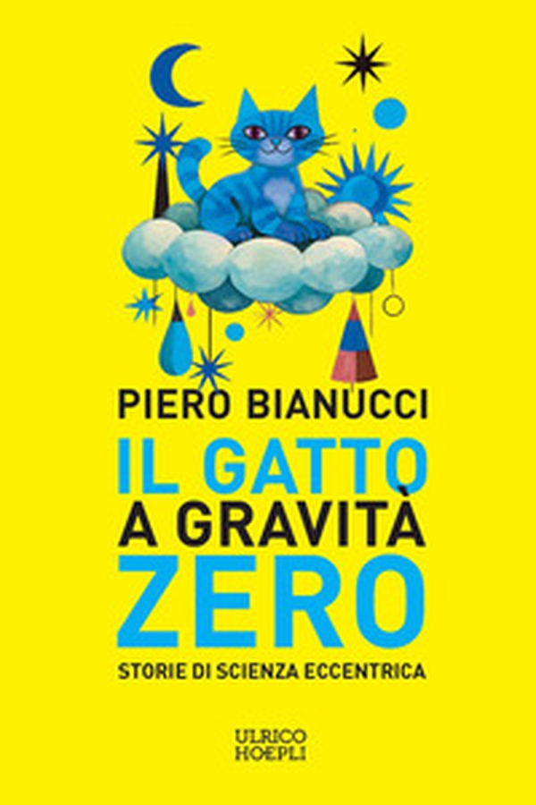 Il gatto a gravità zero. Storie di scienza eccentrica - Librerie.coop
