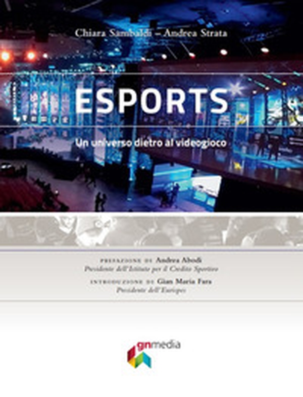eSports. Un universo dietro al videogioco - Librerie.coop eSports. Un universo dietro al videogioco - Librerie.coop