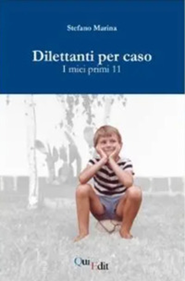 Dilettanti per caso. I miei primi 11 - Librerie.coop
