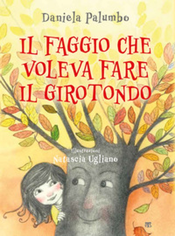 Il faggio che voleva fare il girotondo - Librerie.coop Il faggio che voleva fare il girotondo - Librerie.coop