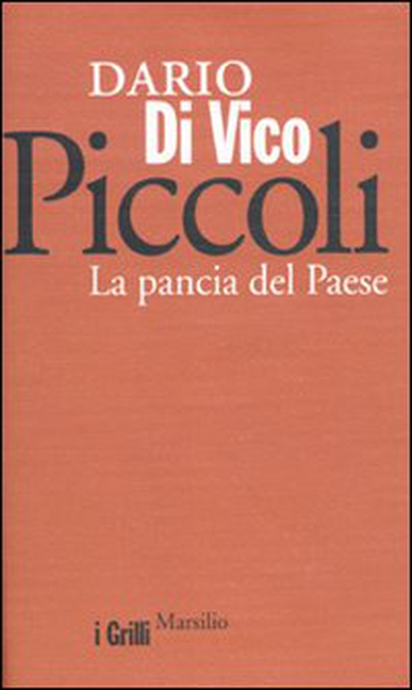 Piccoli. La pancia del paese - Librerie.coop Piccoli. La pancia del paese - Librerie.coop