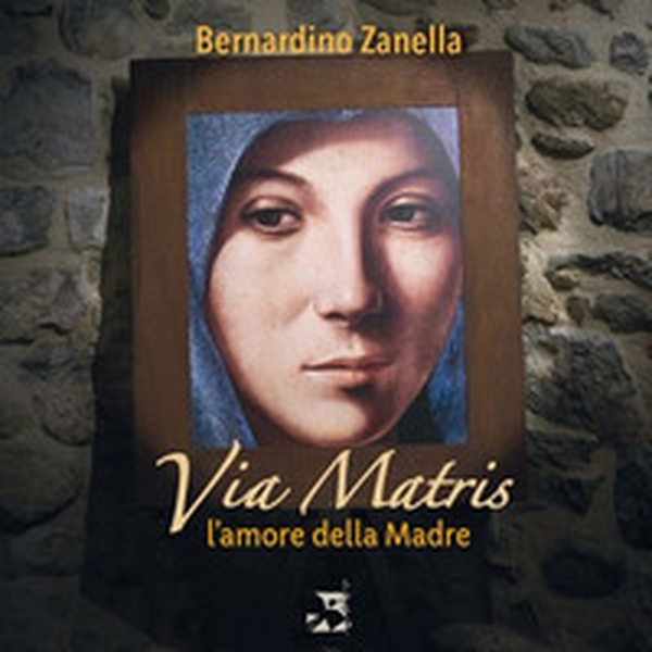 Via matris. L'amore della madre - Librerie.coop Via matris. L'amore della madre - Librerie.coop