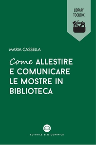 Come allestire e comunicare le mostre in biblioteca - Librerie.coop Come allestire e comunicare le mostre in biblioteca - Librerie.coop