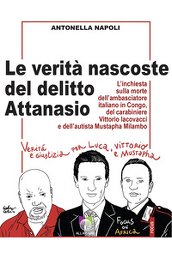 Le verità nascoste del delitto Attanasio. L'inchiesta sulla morte dell'ambasciatore italiano in Congo, del carabiniere Vittorio Iacovacci e dell'autista Mustapha Milambo - Librerie.coop Le verità nascoste del delitto Attanasio. L'inchiesta sulla morte dell'ambasciatore italiano in Congo, del carabiniere Vittorio Iacovacci e dell'autista Mustapha Milambo - Librerie.coop