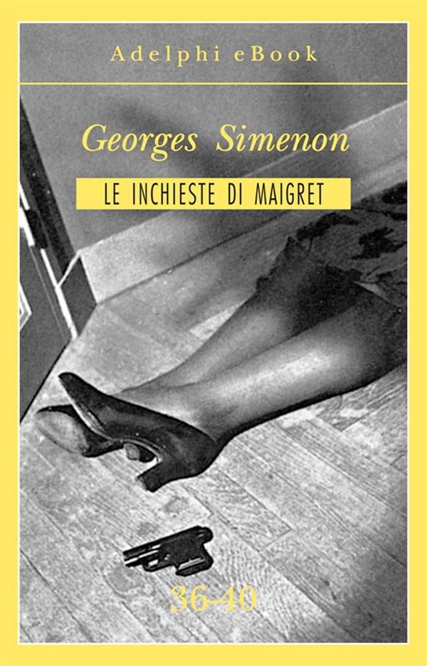 Le inchieste di Maigret 36-40 - Librerie.coop Le inchieste di Maigret 36-40 - Librerie.coop