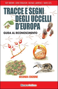 Tracce e segni degli uccelli d'Europa. Guida al riconoscimento - Librerie.coop