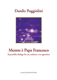 Mentre è Papa Francesco - Librerie.coop Mentre è Papa Francesco - Librerie.coop