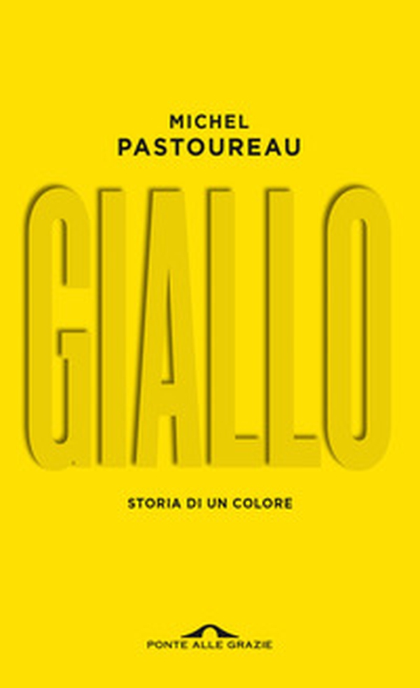 Giallo. Storia di un colore - Librerie.coop Giallo. Storia di un colore - Librerie.coop