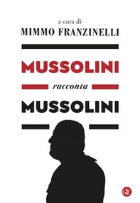 Mussolini racconta Mussolini - Librerie.coop