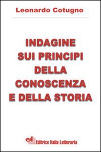 Indagine sui principi della conoscenza e della storia - Librerie.coop