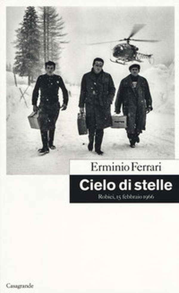 Cielo di stelle. Robiei, 15 febbraio 1966 - Librerie.coop