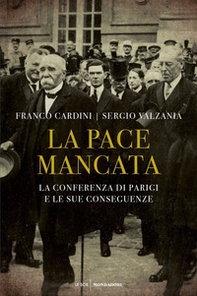 La pace mancata. La conferenza di Parigi e le sue conseguenze - Librerie.coop