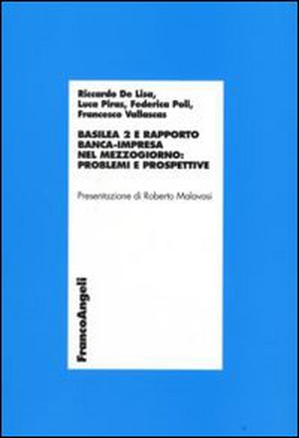 Basilea 2 e rapporto banca-impresa nel Mezzogiorno: problemi e prospettive - Librerie.coop Basilea 2 e rapporto banca-impresa nel Mezzogiorno: problemi e prospettive - Librerie.coop