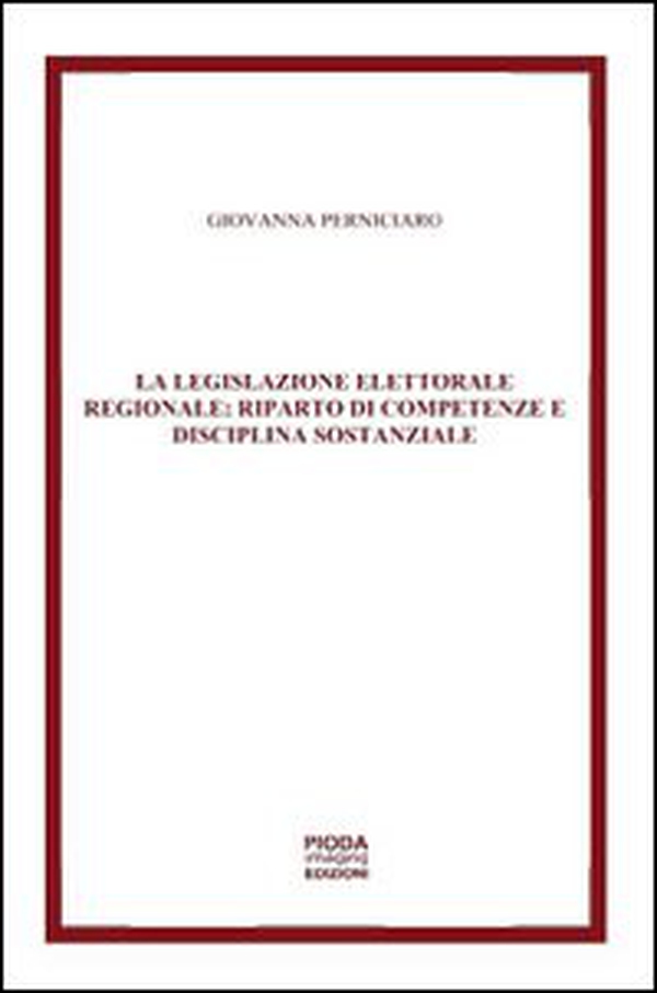 La legislazione elettorale regionale. Riparto di competenze e disciplina sostanziale - Librerie.coop