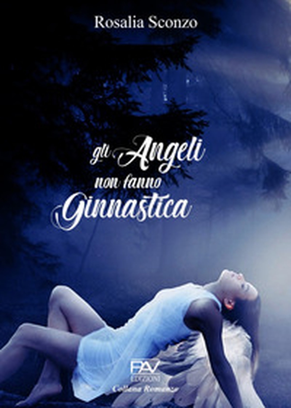 Gli angeli non fanno ginnastica - Librerie.coop Gli angeli non fanno ginnastica - Librerie.coop