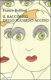 Il racconto dello sguardo acceso - Librerie.coop Il racconto dello sguardo acceso - Librerie.coop