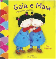 Gaia e Maia. Uguali ma diverse - Librerie.coop