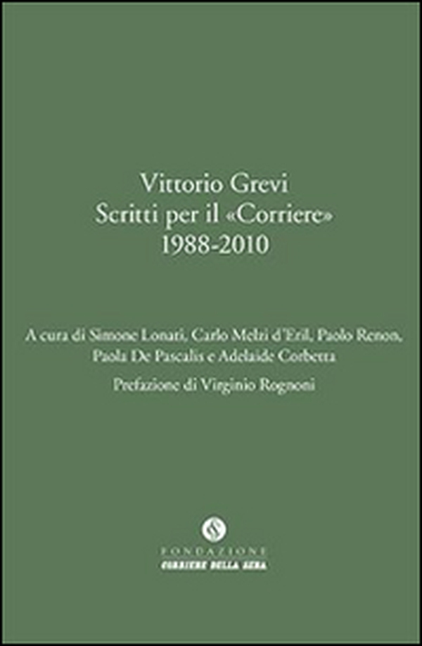 Vittorio Grevi. Scritti per il «Corriere» (1988-2010) - Librerie.coop Vittorio Grevi. Scritti per il «Corriere» (1988-2010) - Librerie.coop