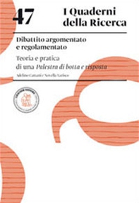 Dibattito argomentato e regolamentato. Teoria e pratica di una palestra di botta e risposta - Librerie.coop