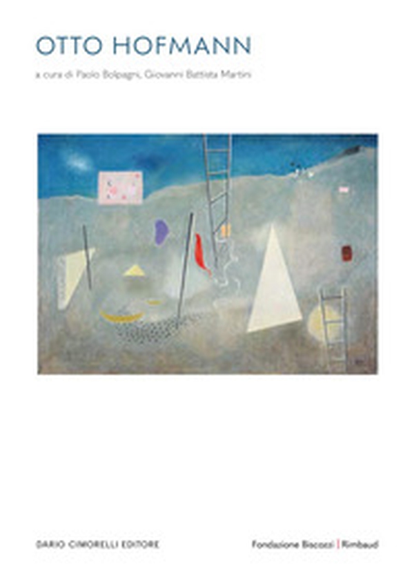 Otto Hofmann L'immaginario e il reale. Dal Bauhaus, un artista libero. Opere 1930-1954. Ediz. italiana, inglese e francese - Librerie.coop Otto Hofmann L'immaginario e il reale. Dal Bauhaus, un artista libero. Opere 1930-1954. Ediz. italiana, inglese e francese - Librerie.coop