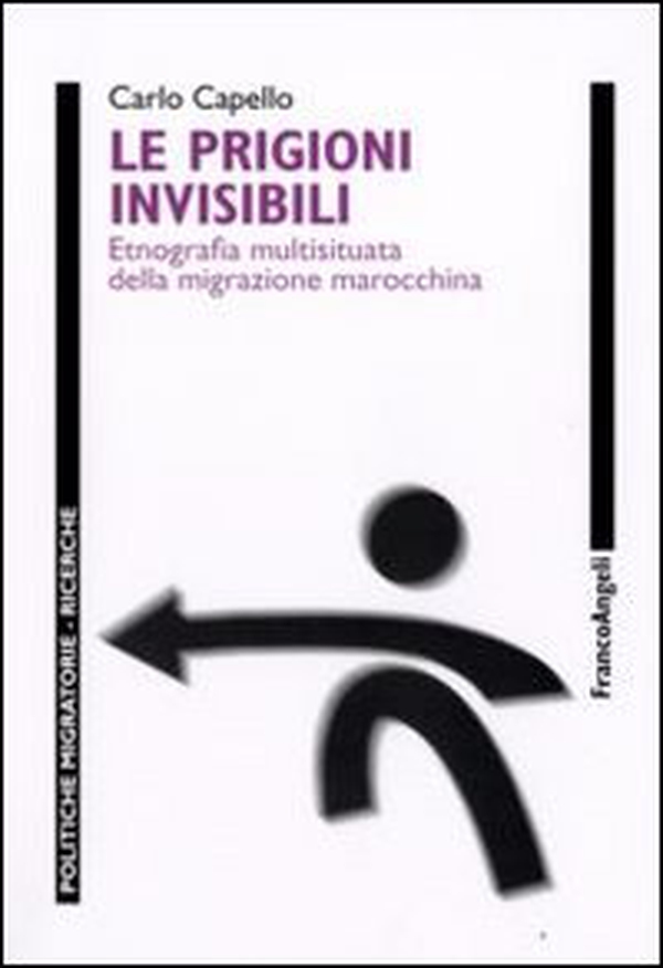 Le prigioni invisibili. Etnografia multisituata della migrazione marocchina - Librerie.coop Le prigioni invisibili. Etnografia multisituata della migrazione marocchina - Librerie.coop