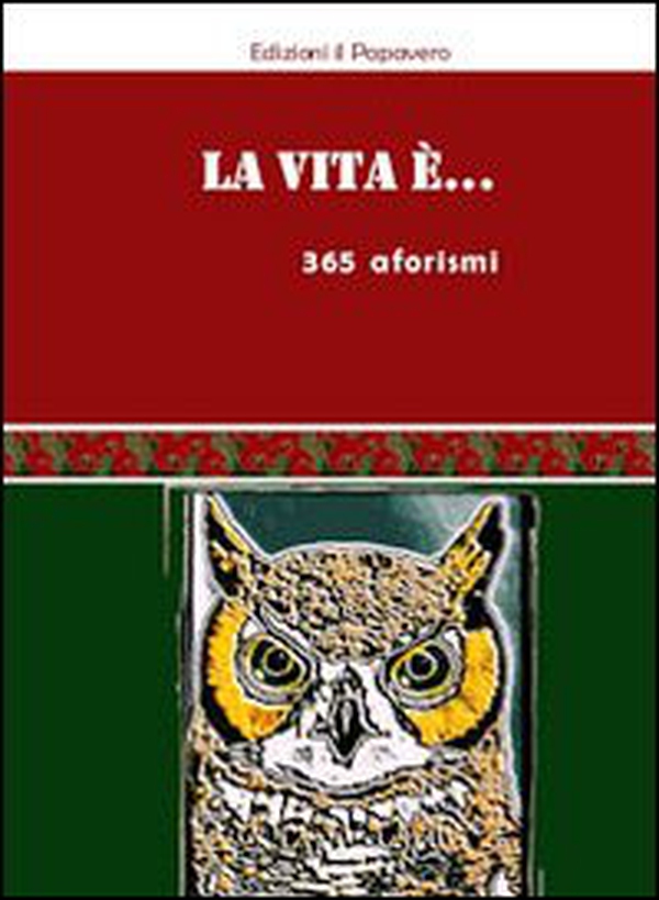 La vita è... 365 aforismi - Librerie.coop La vita è... 365 aforismi - Librerie.coop