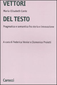 Vettori del testo. Pragmatica e semantica tra storia e innovazione - Librerie.coop