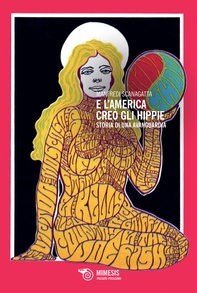 E l'America creò gli hippie - Librerie.coop
