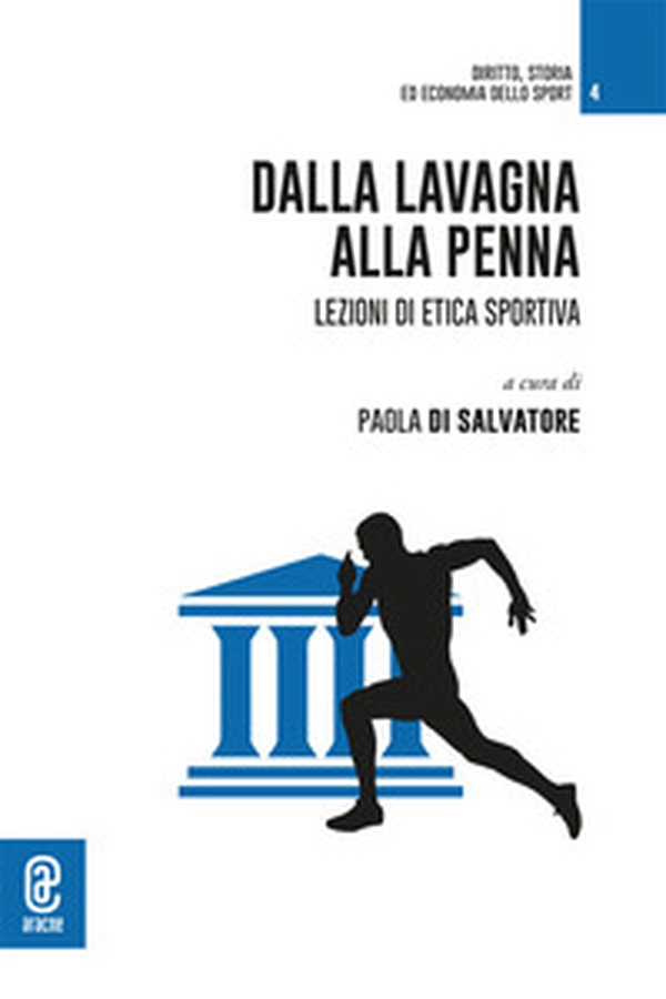 Dalla lavagna alla penna. Lezioni di etica sportiva - Librerie.coop