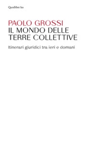 Il mondo delle terre collettive. Itinerari giuridici tra ieri e domani - Librerie.coop