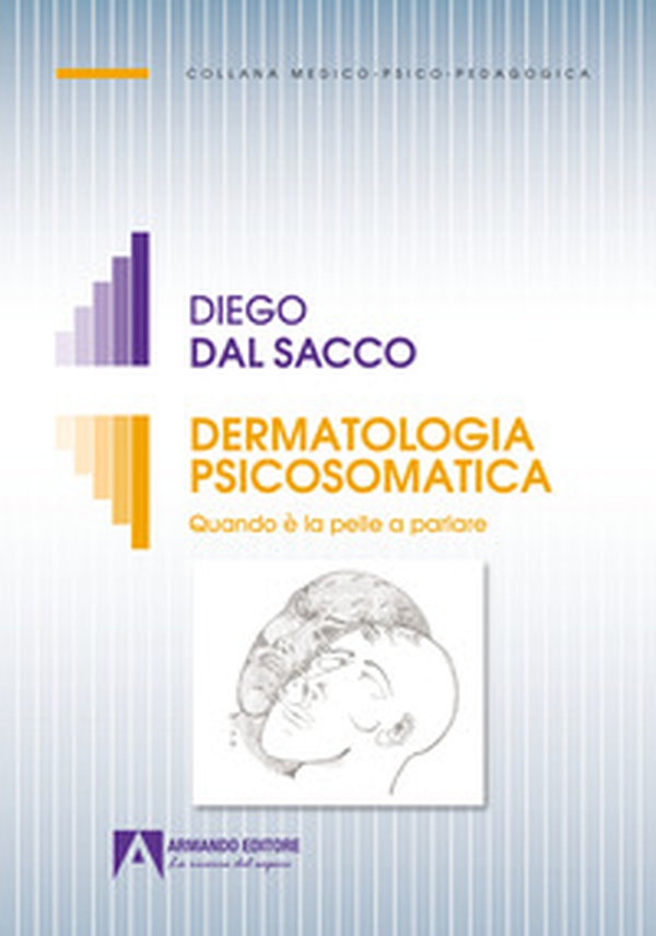 Dermatologia psicosomatica. Quando è la pelle a parlare - Librerie.coop Dermatologia psicosomatica. Quando è la pelle a parlare - Librerie.coop