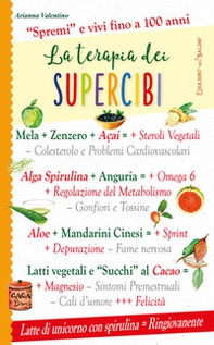 La terapia dei supercibi. «Spremi» e vivi fino a 100 anni - Librerie.coop La terapia dei supercibi. «Spremi» e vivi fino a 100 anni - Librerie.coop