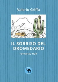 Il sorriso del dromedario - Librerie.coop Il sorriso del dromedario - Librerie.coop