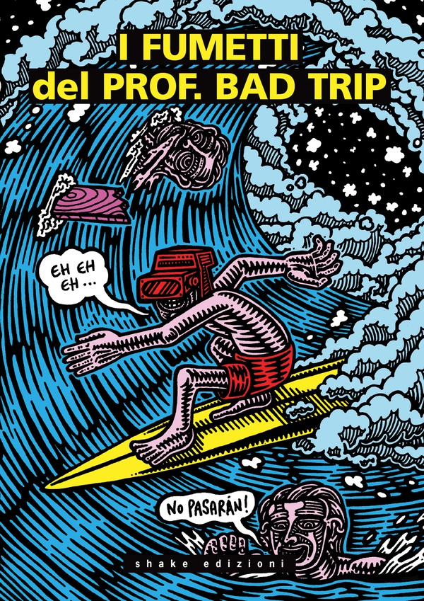 I fumetti del Prof. Bad Trip. Bad Trip comix - Librerie.coop I fumetti del Prof. Bad Trip. Bad Trip comix - Librerie.coop