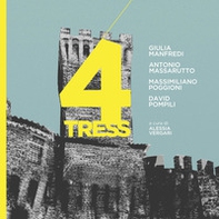 4tress. Giulia Manfredi, Antonio Massarutto, Massimiliano Poggioni, David Pompili. Catalogo della mostra della mostra (Rocca di Umbertide) - Librerie.coop