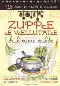Zuppe e vellutate dal cuore caldo - Librerie.coop Zuppe e vellutate dal cuore caldo - Librerie.coop